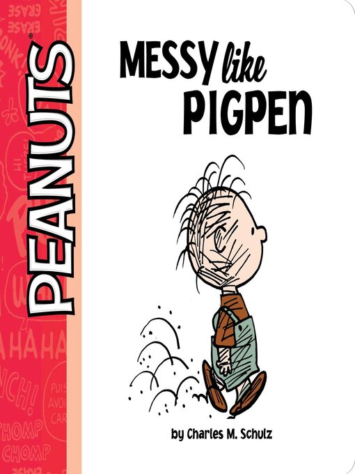 Title details for Messy Like Pigpen by Charles  M. Schulz - Wait list